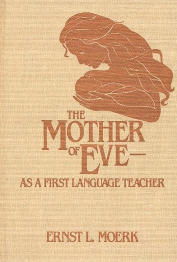 The Mother Of Eve av Ernst Moerk (Hardcover)