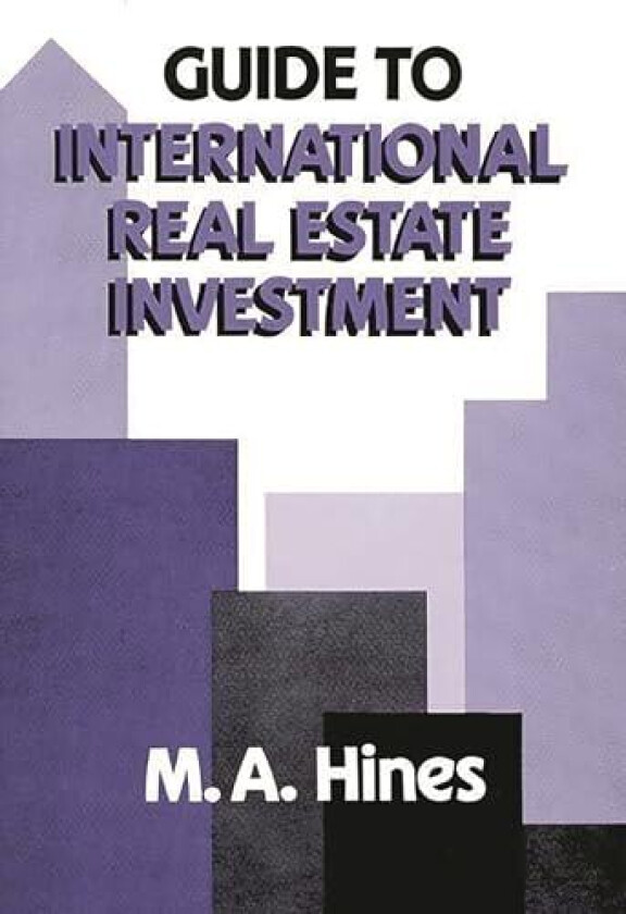 Guide to International Real Estate Investment av M.A. Hines (Hardcover)
