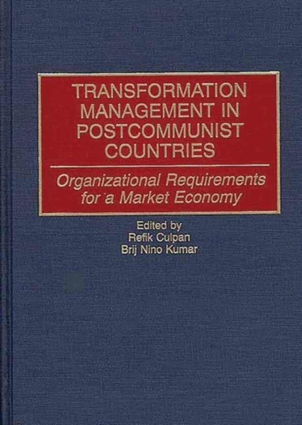 Transformation Management in Postcommunist Countries av Refik Culpan, B Nino Kumar (Hardcover)