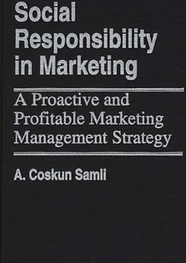Social Responsibility in Marketing av A.Coskun Samli (Hardcover)