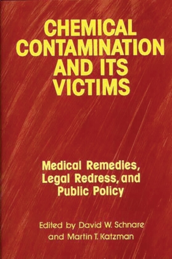 Chemical Contamination and Its Victims av Arlene Katzman, David W. Schnare (Hardcover)