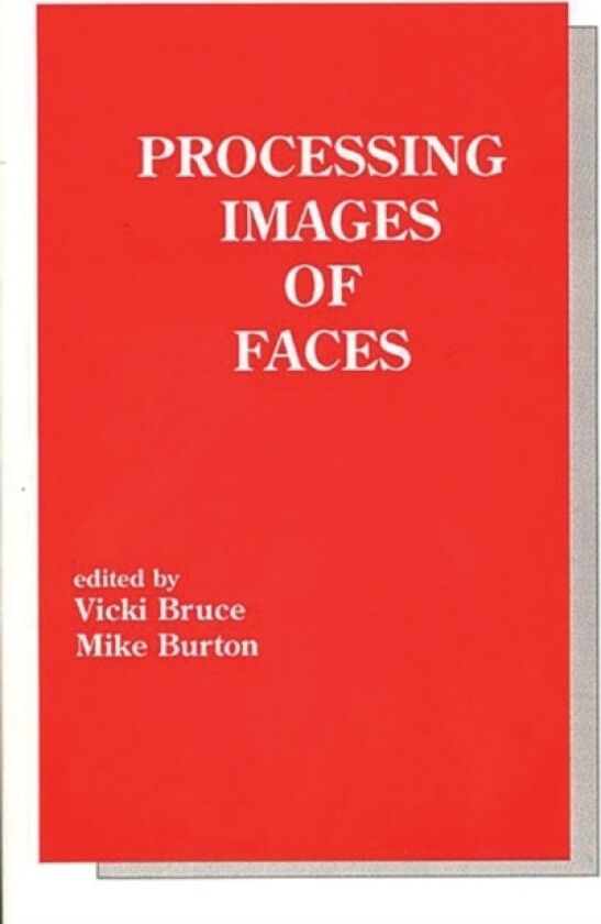 Processing Images of Faces av Vicki Bruce, Mike Burton (Paperback)