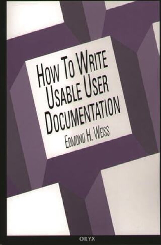 How To Write Usable User Documentation, 2nd Edition av Edmond H. Weiss (Paperback)