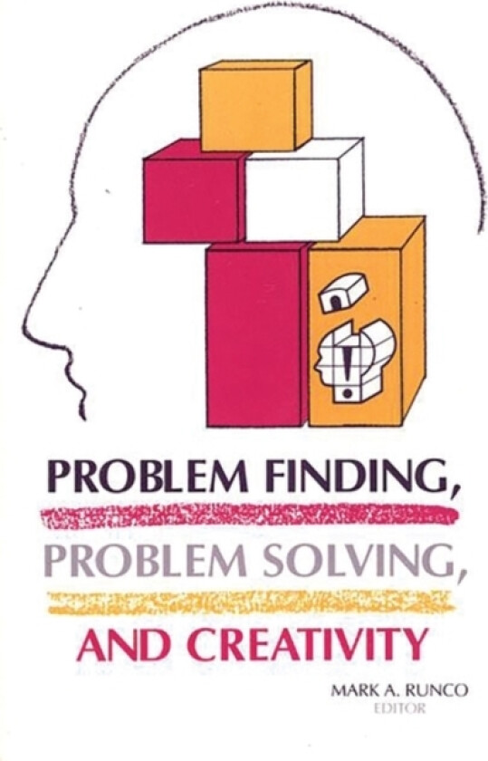 Problem Finding, Problem Solving, and Creativity av Mark A. Runco (Hardcover)