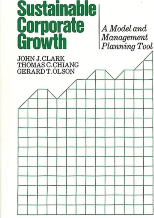 Sustainable Corporate Growth av Thomas C. Chiang, John J. Clark, Gerard Olson (Hardcover)