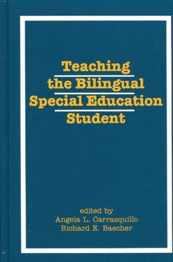Teaching the Bilingual Special Education Student av Angela Carrasquillo, Richard E. Baecher (Hardcover)