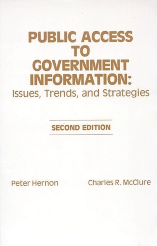 Public Access to Government Information av Peter Hernon, Charles R. McClure (Paperback)
