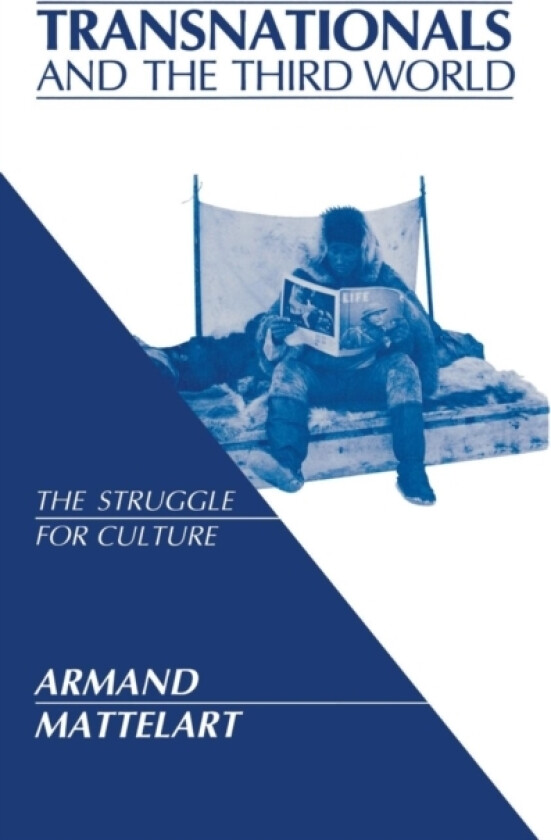 Transnationals and the Third World av Armand Mattelart (Hardcover)