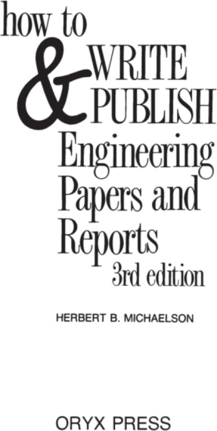 How to Write and Publish Engineering Papers and Reports av Herbert Michaelson (Paperback)