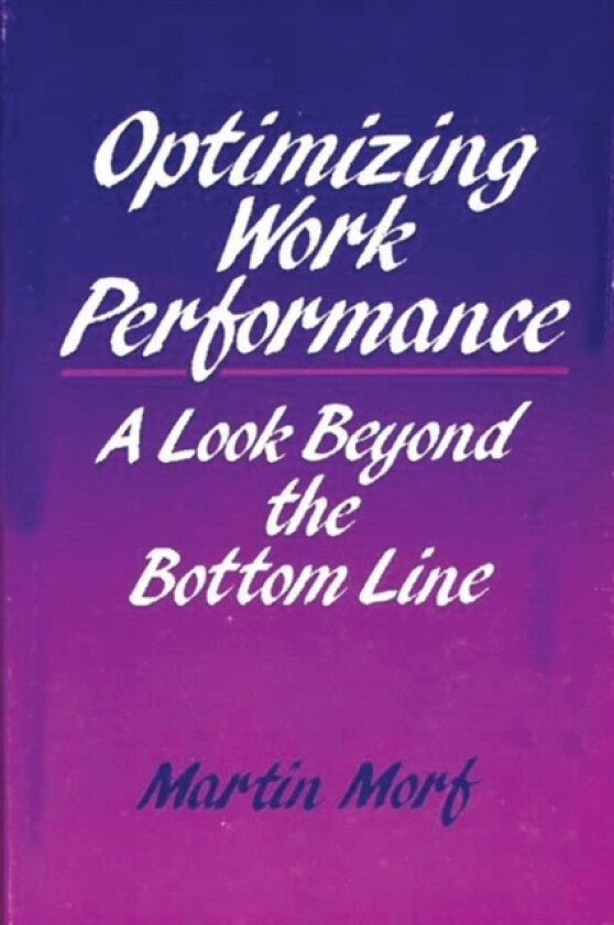 Optimizing Work Performance av Martin Morf (Hardcover)
