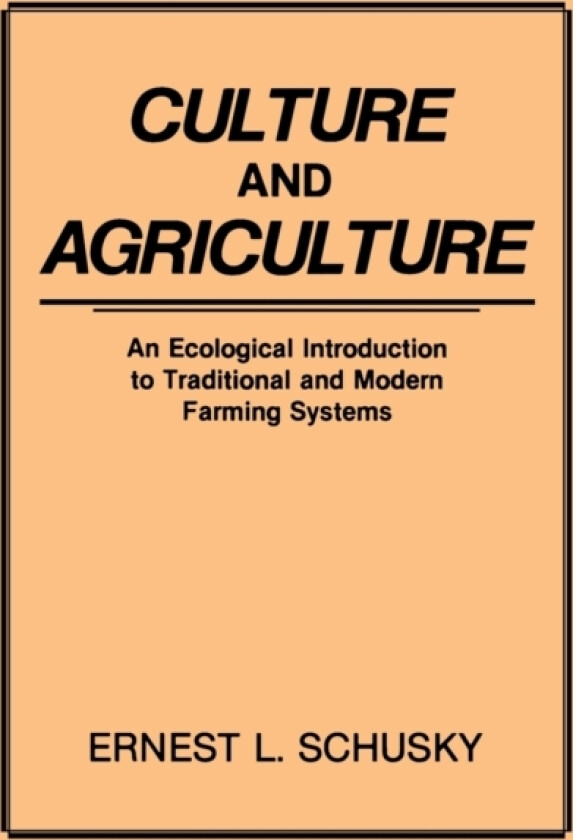 Culture and Agriculture av Ernest L. Schusky (Hardcover)