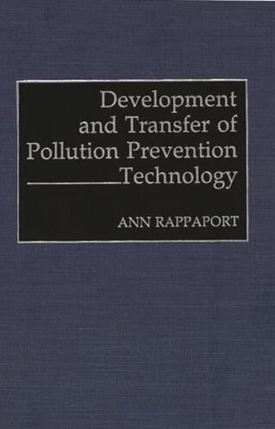 Development and Transfer of Pollution Prevention Technology av Ann Rappaport (Hardcover)