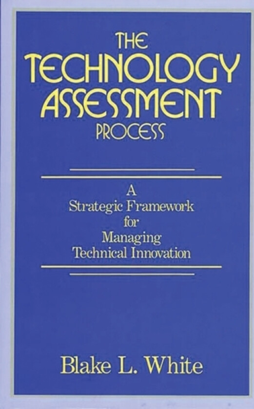 The Technology Assessment Process av Blake L. White (Hardcover)
