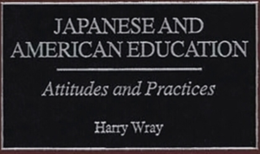 Japanese and American Education av Harry Wray (Hardcover)