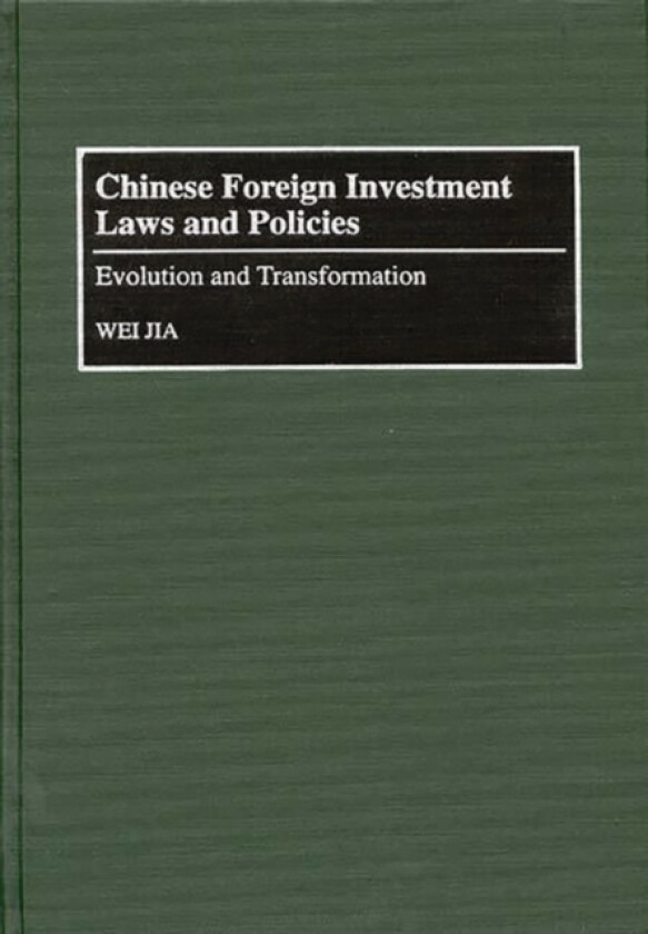Chinese Foreign Investment Laws and Policies av Wei Jia (Hardcover)