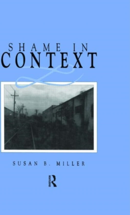 Shame in Context av Susan Miller (Hardcover)