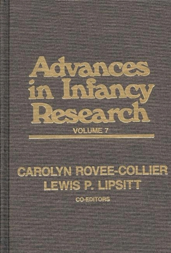 Advances in Infancy Research, Volume 7 av Carolyn Rovee-Collier, Lewis P. Lipsitt, Harlene Hayne (Hardcover)