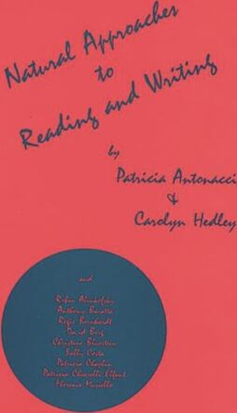 Natural Approaches to Reading and Writing av Patricia Antonacci, Carolyn Hedley (Paperback)