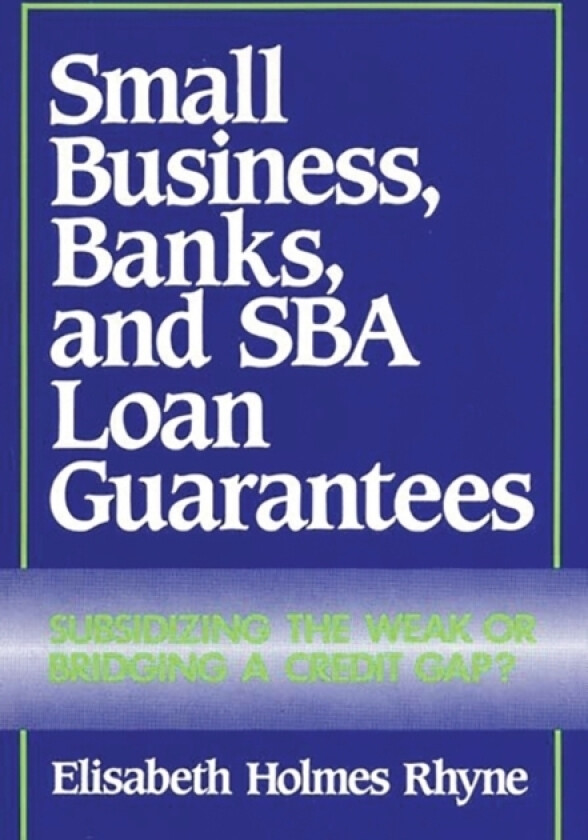Small Business, Banks, and SBA Loan Guarantees av Elisabeth Rhyne (Hardcover)