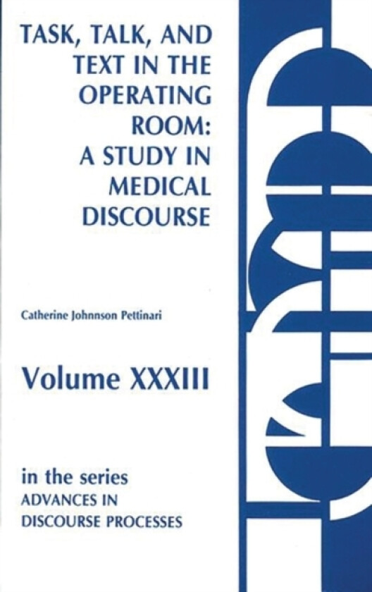 Task, Talk and Text in the Operating Room av Catherine Johnson Pettinari (Hardcover)