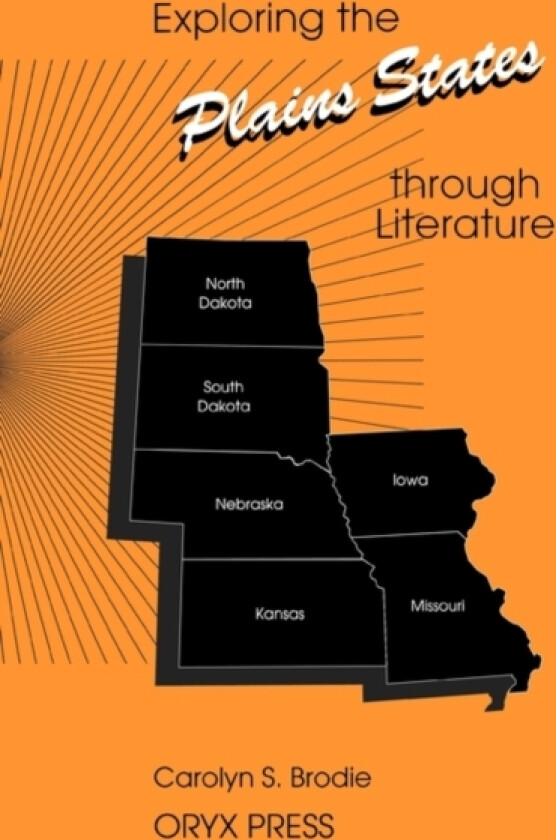 Exploring the Plains States through Literature av Carolyn S. PhD Brodie (Paperback)