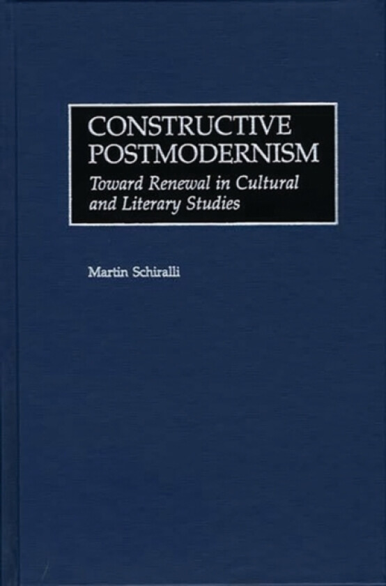 Constructive Postmodernism av Martin Schiralli (Hardcover)