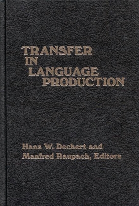 Transfer in Language Production av Hans W. Dechert, Manfred Raupach (Hardcover)