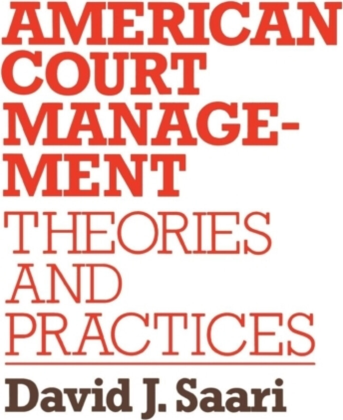 American Court Management av David J. Saari (Hardcover)