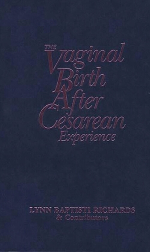 The Vaginal Birth After Cesarean (VBAC) Experience av Lynn Richards (Paperback)