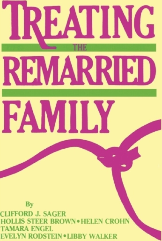 Treating The Remarried Family av Clifford J. Sager, Hollis Steer Brown, Helen Crohn (Hardcover)