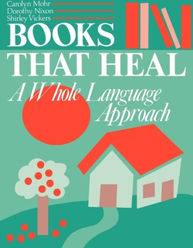 Books That Heal av Carolyn Mohr, Dorothy Nixon, Shirley Vickers (Paperback)