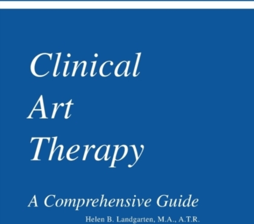 Clinical Art Therapy av Helen B. Landgarten (Hardcover)