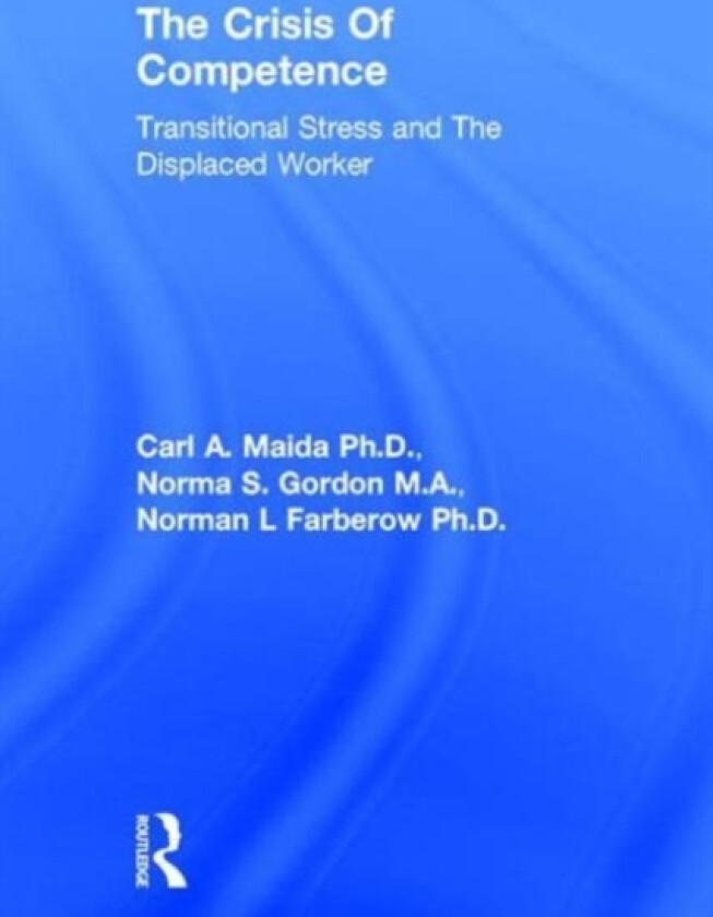 Crisis Of Competence: Transitional..Stress And The Displaced av Maida Et Al. (Hardcover)