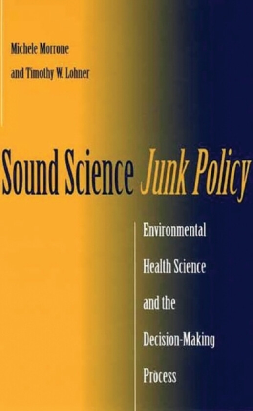 Sound Science, Junk Policy av Michele Morrone, Timothy W. Lohner (Hardcover)