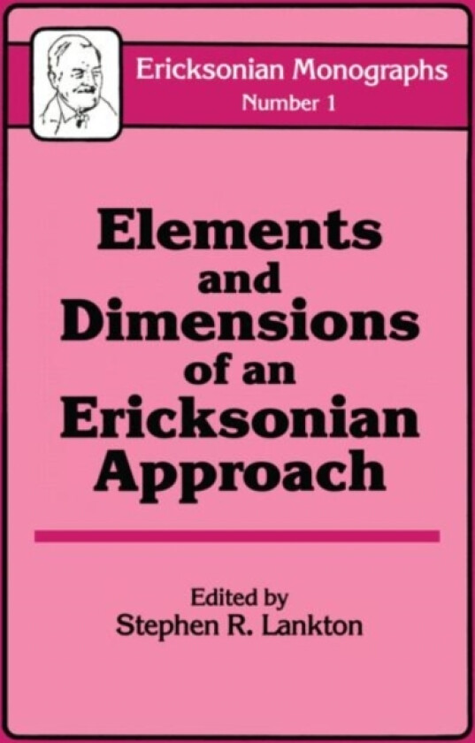 Elements And Dimensions Of An Ericksonian Approach av Stephen R. Lankton (Hardcover)