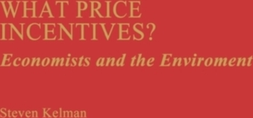 What Price Incentives? av Steven Kelman (Hardcover)