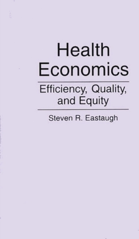 Health Economics av Steven R. Eastaugh (Paperback)