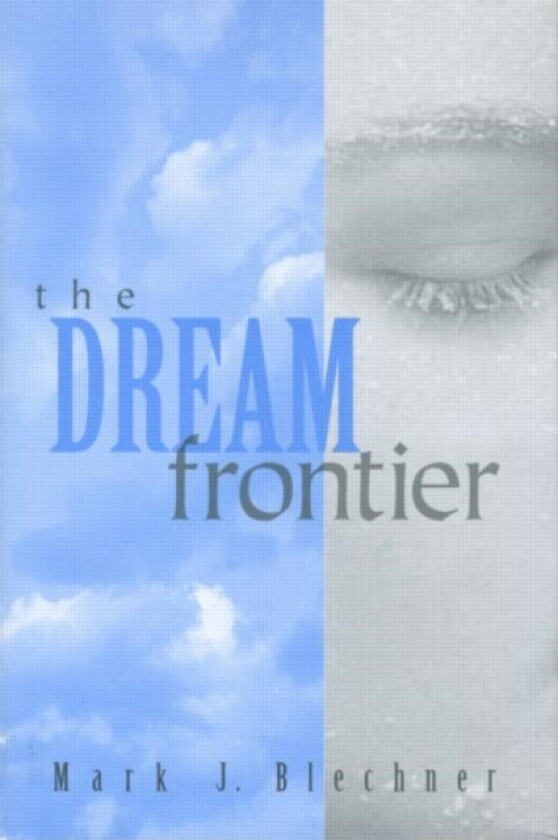 The Dream Frontier av Mark Blechner (Hardcover)