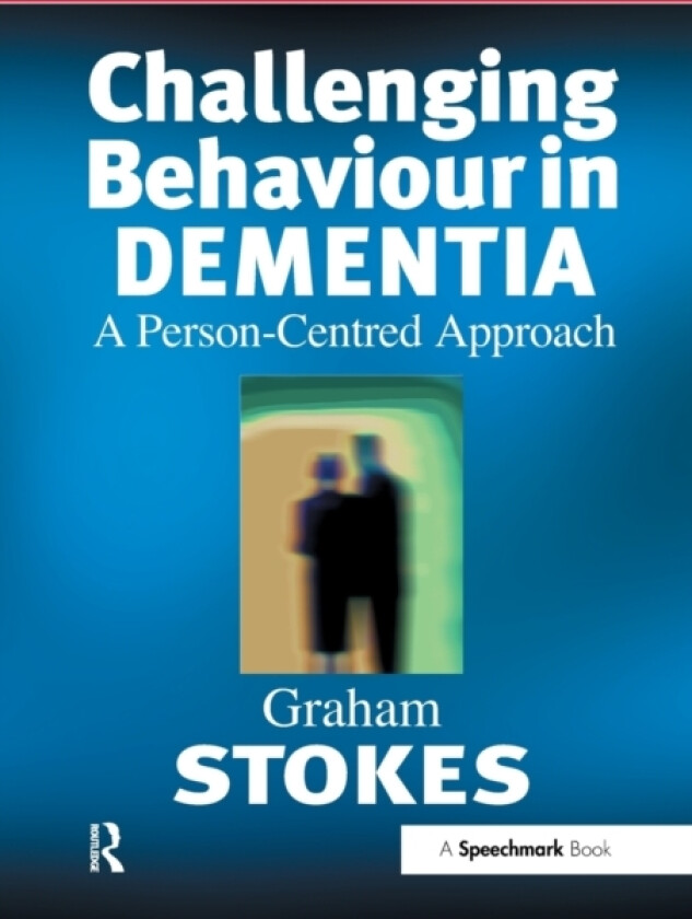 Challenging Behaviour in Dementia av Graham Stokes (Paperback)