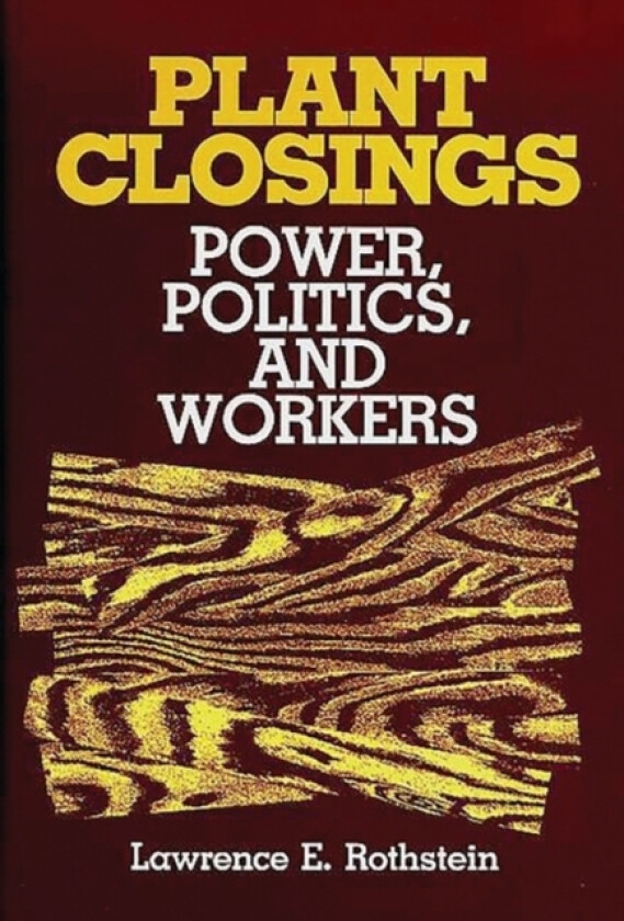 Plant Closings av Lawrence Rothstein (Hardcover)