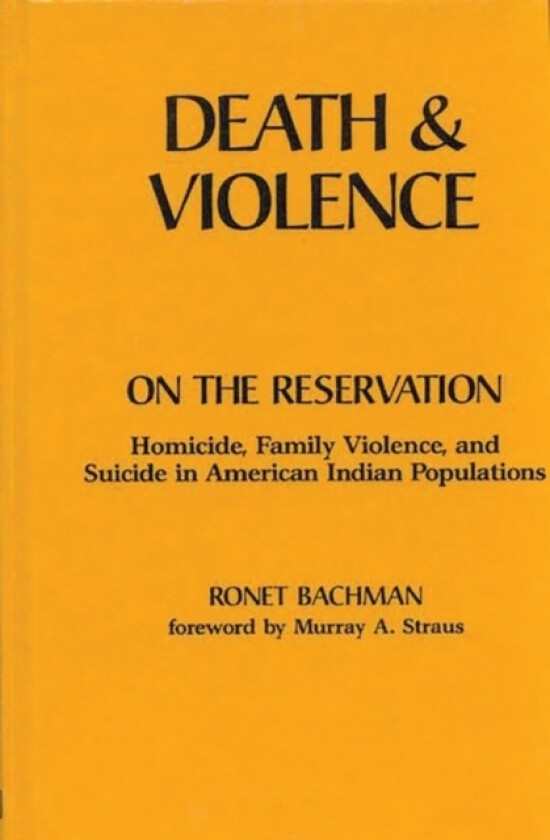 Death and Violence on the Reservation av Ronet Bachman (Hardcover)
