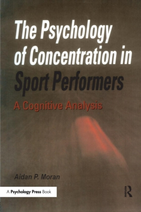 The Psychology of Concentration in Sport Performers av Aidan P. Moran (Paperback)