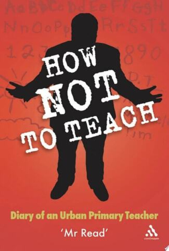 How Not to Teach av Mr Read (Paperback)