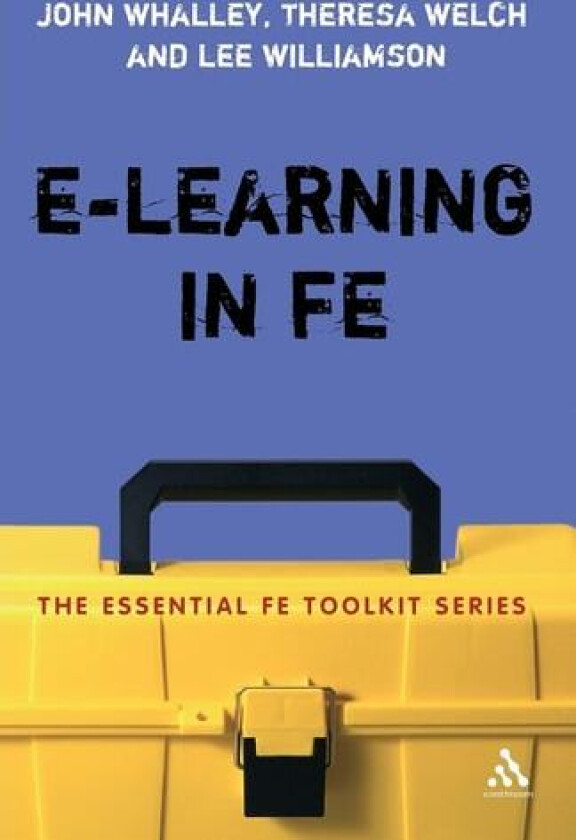 e-learning in FE av John Whalley, Theresa Welch, Lee Williamson (Paperback)