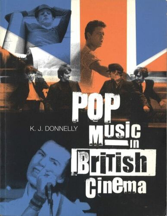 Pop Music in British Cinema av Kevin Donnelly (Paperback)