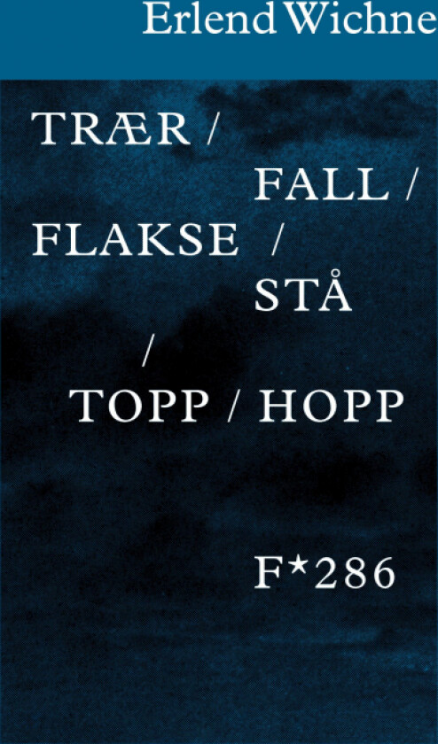 Trær / fall / flakse / stå / topp / hopp av Erlend Wichne