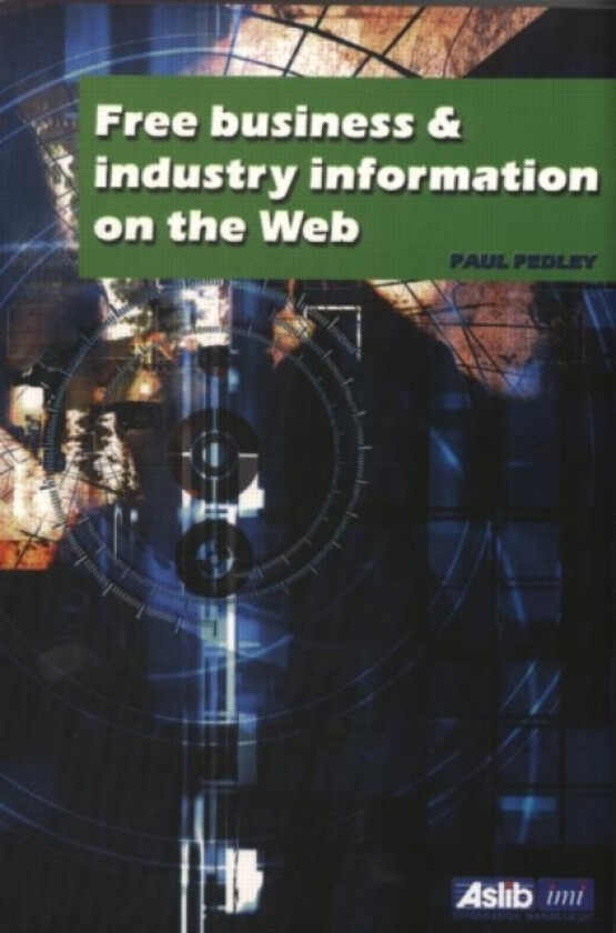 Free Business and Industry Information on the Web av Paul Pedley (Paperback)