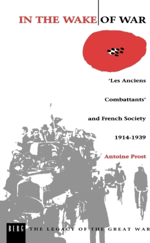 In the Wake of War av Antoine Prost (Paperback)