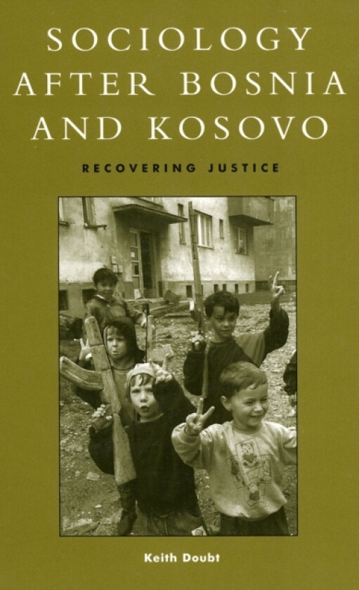 Sociology after Bosnia and Kosovo av Keith D. Doubt (Paperback)