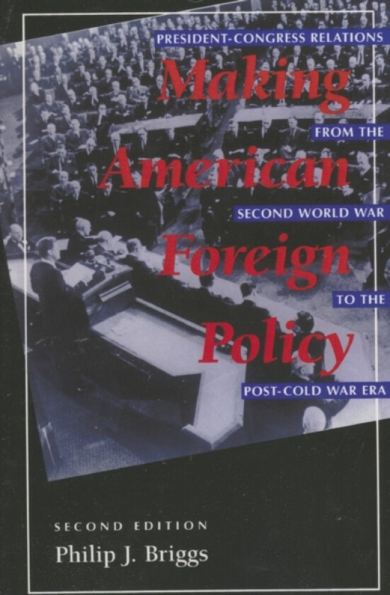 Making American Foreign Policy av Philip J. Briggs (Paperback)